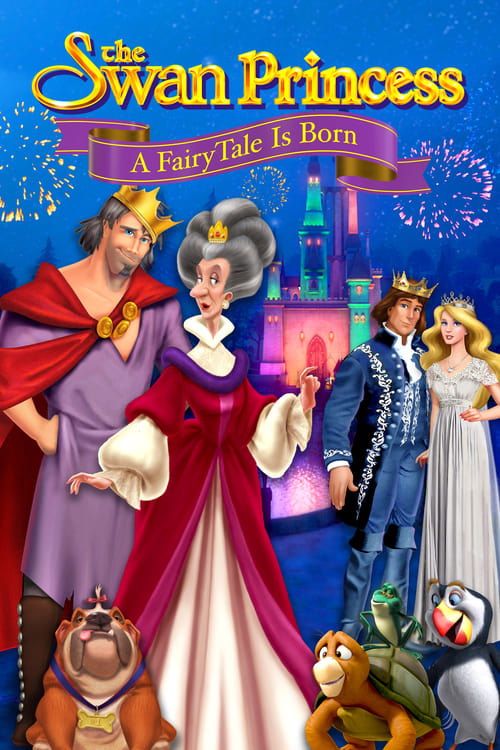 دانلود فیلم The Swan Princess: A Fairytale Is Born – شاهزاده قو: یک افسانه متولد می شود