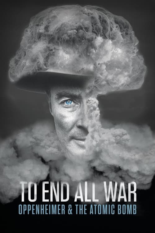 دانلود فیلم To End All War: Oppenheimer & the Atomic Bomb